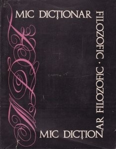 Colectiv Autori - Mic dictionar filozofic