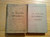 IN SLUJBA SATANEI?!... ( 2 vol.) - H. Sanielevici - Editura Adevarul, 1937