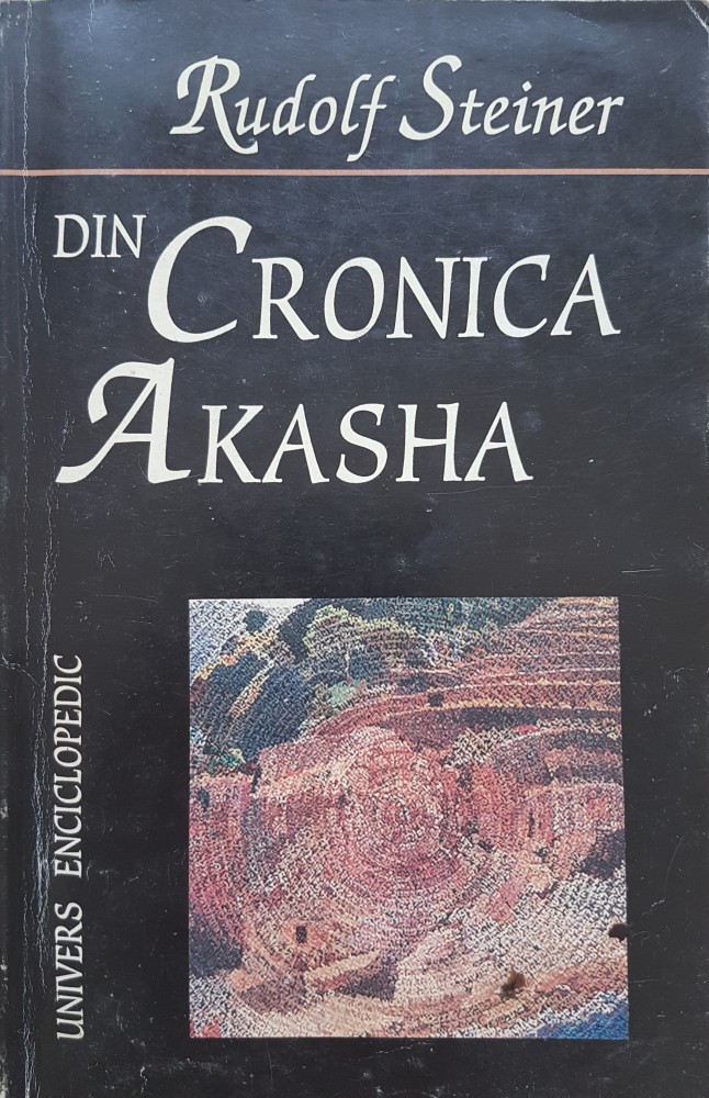 DIN CRONICA AKASHA - Rudolf Steiner | arhiva Okazii.ro