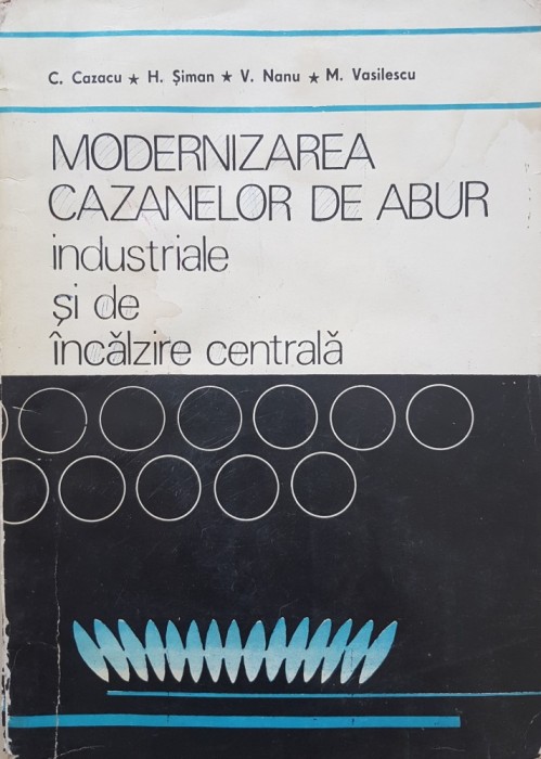 MODERNIZAREA CAZANELOR DE ABUR INDUSTRIALE SI DE INCALZIRE CENTRALA Cazacu Siman