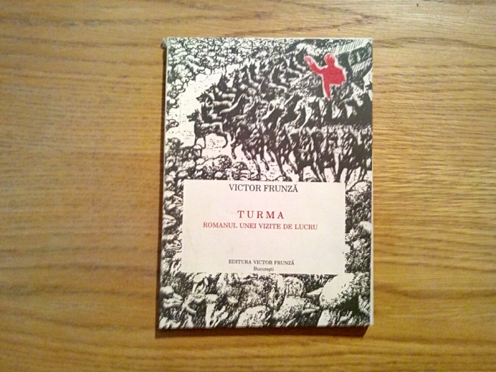 TURMA - Romanul unei Vizite de Lucru - Victor Frunza - Editura V. Frunza, 1992