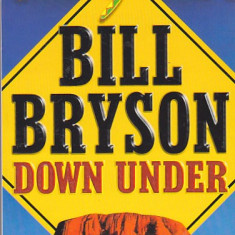 BILL BRYSON - DOWN UNDER ( IN ENGLEZA )