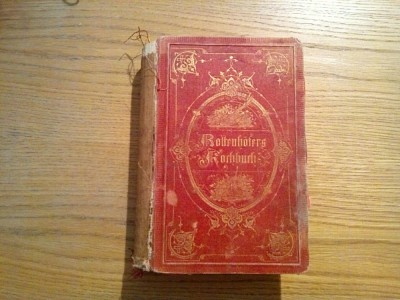 CARTE DE BUCATE ILUSTRATA - Johann Rottenhofer - Munchen, 1882, 1014 p. foto