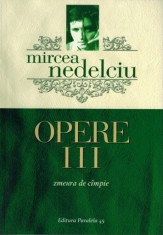 Zmeura de campie - Mircea Nedelciu (Opere vol 3), carte noua foto