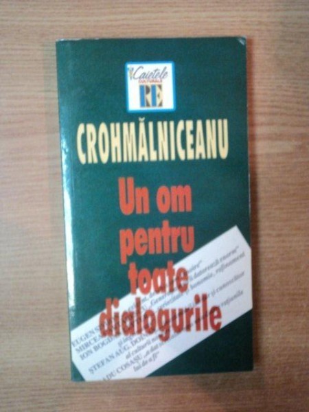 UN OM PENTRU TOATE DIALOGURILE de OVID S. CROHMALNICEANU , 2000 foto mare UN OM PENTRU TOATE DIALOGURILE de OVID S. CROHMALNICEANU , 2000 foto mare