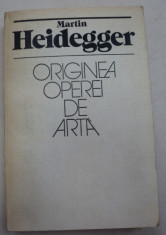 ORIGINEA OPEREI DE ARTA-MARTIN HEIDEGGER,BUCURESTI 1982 foto