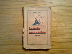 FEMEIA CARE A UCIS ... - Vasile Popa (dedicatie) - Botosani, 1945, 171 p. foto