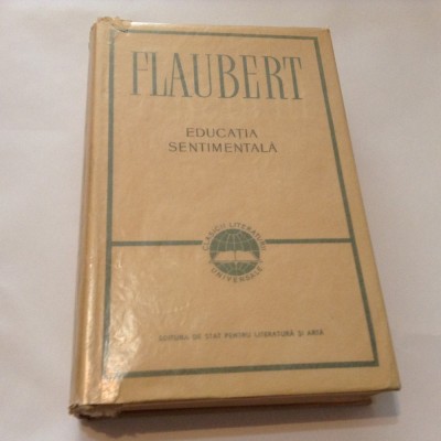 GUSTAVE FLAUBERT--EDUCATIA SENTIMENTALA,r4 foto