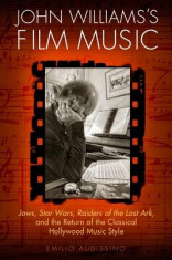 John Williams&amp;#039;s Film Music: Jaws, Star Wars, Raiders of the Lost Ark, and the Return of the Classical Hollywood Music Style foto