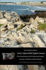 The Complete Guide to Sony&amp;#039;s A6000 Camera (B&amp;amp;w Edition) foto