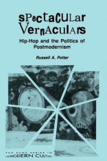 Spectacular Vernaculars: Hip-Hop and the Politics of Postmodernism foto