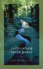 Cultivating Inner Peace: Exploring the Psychology, Wisdom and Poetry of Gandhi, Thoreau, the Buddha, and Others foto