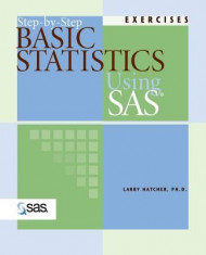 Step-By-Step Basic Statistics Using SAS: Exercises foto