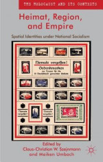 Heimat, Region, and Empire: Spatial Identities Under National Socialism foto