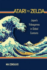 Atari to Zelda: Japan&amp;#039;s Videogames in Global Contexts foto