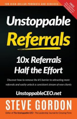 Unstoppable Referrals: 10x Referrals Half the Effort foto