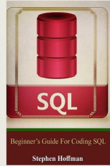 SQL: Beginner&amp;#039;s Guide for Coding SQL (SQL, Database Programming, Computer Programming, How to Program, SQL for Dummies, Pro foto