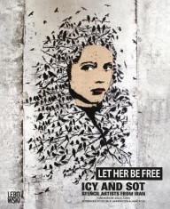Let Her Be Free: Icy and Sot: Stencil Artists from Iran foto
