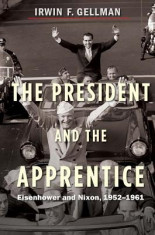 The President and the Apprentice: Eisenhower and Nixon, 1952-1961 foto