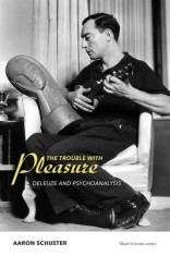 The Trouble with Pleasure: Deleuze and Psychoanalysis foto