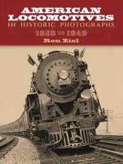 American Locomotives in Historic Photographs: 1858 to 1949 foto