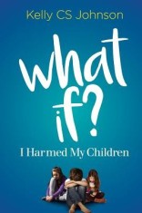 What If?: I Harmed My Children foto