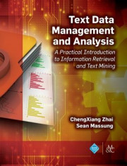 Text Data Management and Analysis: A Practical Introduction to Information Retrieval and Text Mining foto