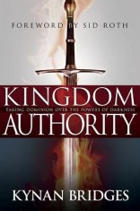 Kingdom Authority: Taking Dominion Over the Powers of Darkness foto