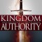 Kingdom Authority: Taking Dominion Over the Powers of Darkness