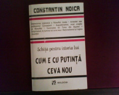 Constantin Noica Schita pentru istoria lui cum e cu putinta ceva nou, ed. a II-a foto