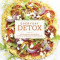 Everyday Detox: 100 Easy Recipes to Remove Toxins, Promote Gut Health, and Lose Weight Naturally