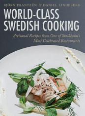 World-Class Swedish Cooking: Artisanal Recipes from One of Stockholm&amp;#039;s Most Celebrated Restaurants foto