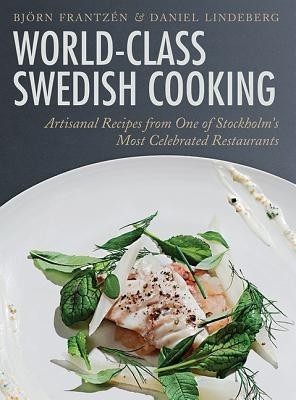 World-Class Swedish Cooking: Artisanal Recipes from One of Stockholm's Most Celebrated Restaurants foto mare World-Class Swedish Cooking: Artisanal Recipes from One of Stockholm's Most Celebrated Restaurants foto mare