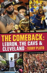 The Comeback: Lebron, the Cavs &amp;amp; Cleveland: How Lebron James Came Home and Brought Cleveland a Championship foto