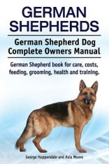German Shepherds. German Shepherd Dog Complete Owners Manual. German Shepherd Book for Care, Costs, Feeding, Grooming, Health and Training. foto