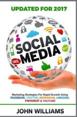 Social Media: Marketing Strategies for Rapid Growth Using: Facebook, Twitter, Instagram, Linkedin, Pinterest and Youtube foto