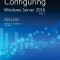 Windows Server 2016: Installing &amp; Configuring