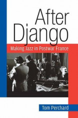 After Django: Making Jazz in Postwar France foto