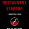 Restaurant Startup: A Practical Guide (3rd Edition)