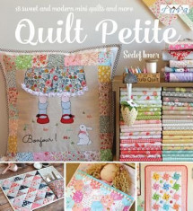 Quilt Petite: 18 Sweet and Modern Mini Quilts and More foto