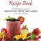 Nutribullet Recipe Book: Smoothie Recipes for Weight-Loss, Detox, Anti-Aging &amp; So Much More!