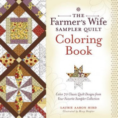 The Farmer&amp;#039;s Wife Sampler Quilt Coloring Book: Color 70 Classic Quilt Designs from Your Favorite Sampler Collection foto