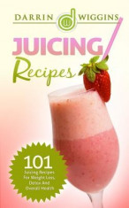 Juicing: Recipes - 101 Juicing Recipes for Weight Loss, Detox and Overall Health foto