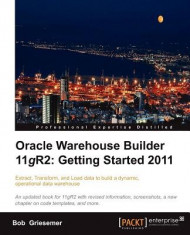 Oracle Warehouse Builder 11g R2: Getting Started foto