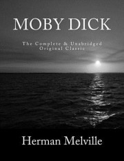 Moby Dick the Complete &amp;amp; Unabridged Original Classic foto