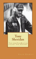 Tony Sheridan: The One the Beatles Called &amp;#039;The Teacher&amp;#039;. foto