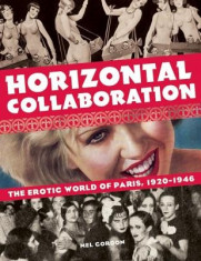 Horizontal Collaboration: The Erotic World of Paris, 1920-1946 foto