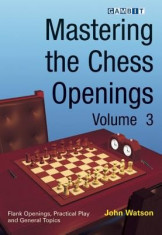 Mastering the Chess Openings, Volume 3 foto