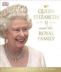 Queen Elizabeth II and the Royal Family: A Glorious Illustrated History foto