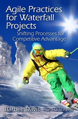Agile Practices for Waterfall Projects: Shifting Processes for Competitive Advantage foto mare Agile Practices for Waterfall Projects: Shifting Processes for Competitive Advantage foto mare